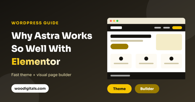 Why Is the Astra Theme Compatible with Elementor? A Practical Guide